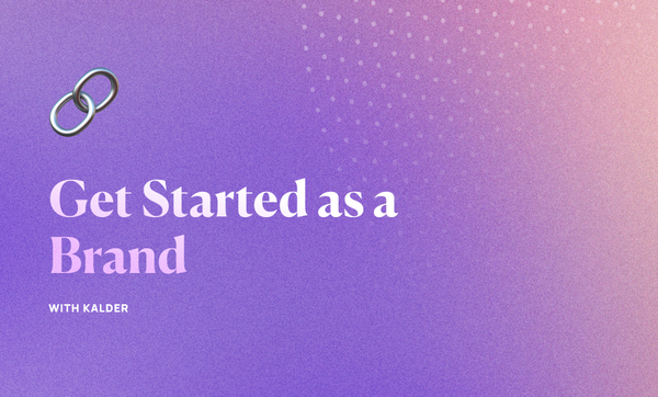 Get Started as a Brand (Kalder)
